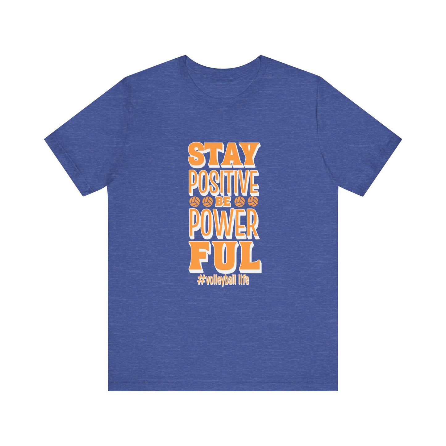 Stay Positive Be Powerful T-shirt