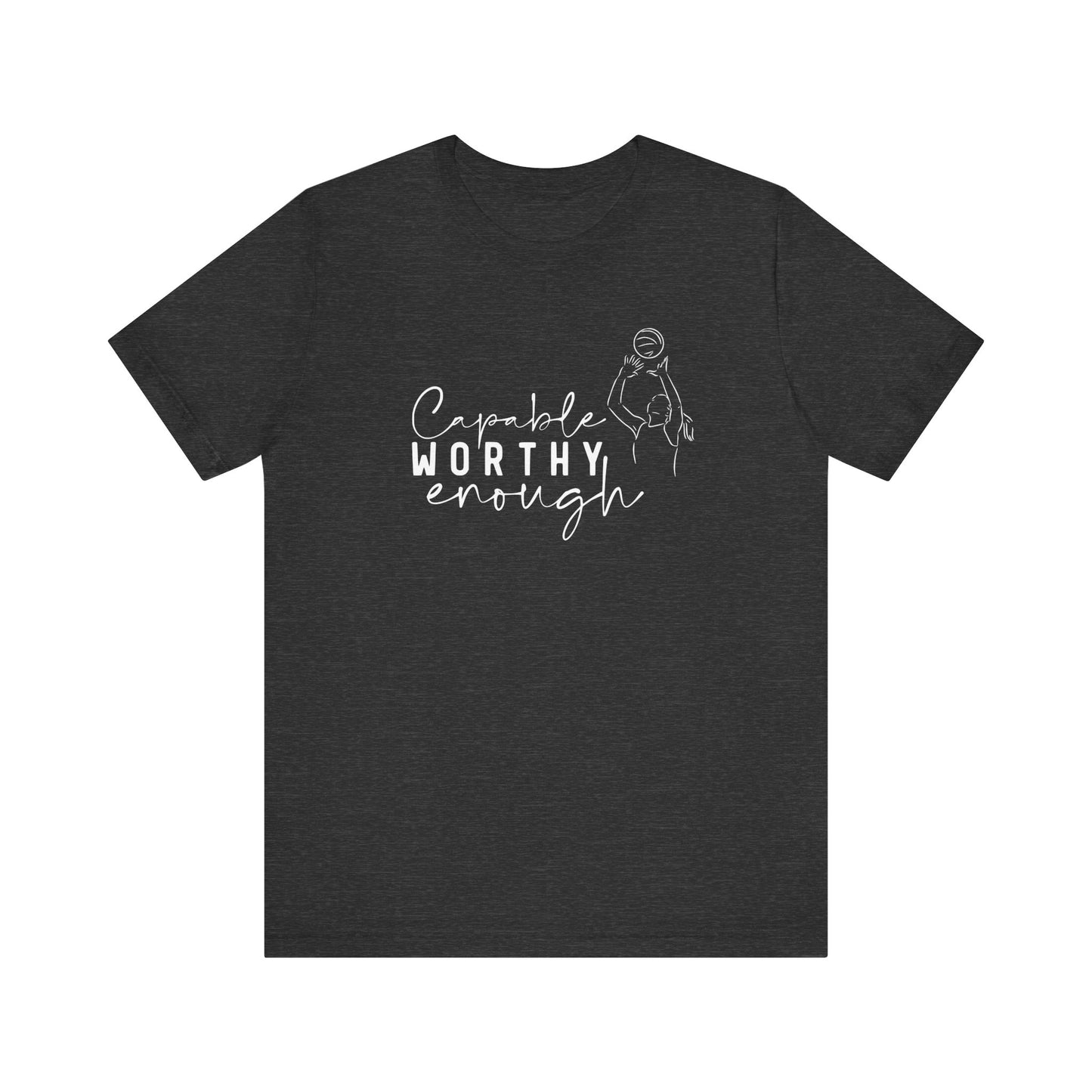 Capable Worthy Enough T-shirt