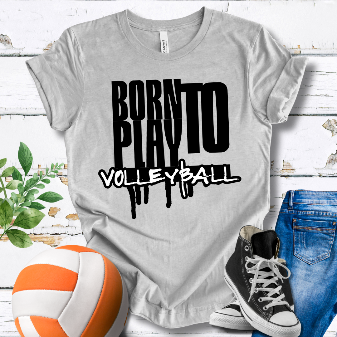 Born To Play Volleyball T-shirt
