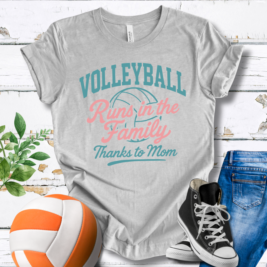 Volleyball Runs In The Family Thanks To Mom T-shirt
