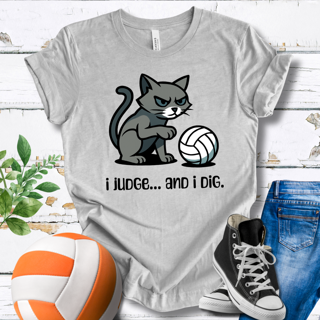 I Judge... And I Dig T-shirt