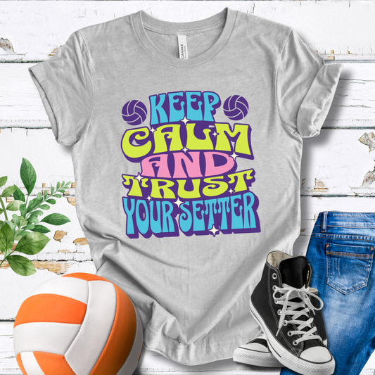 Keep Calm And Trust Your Setter T-shirt