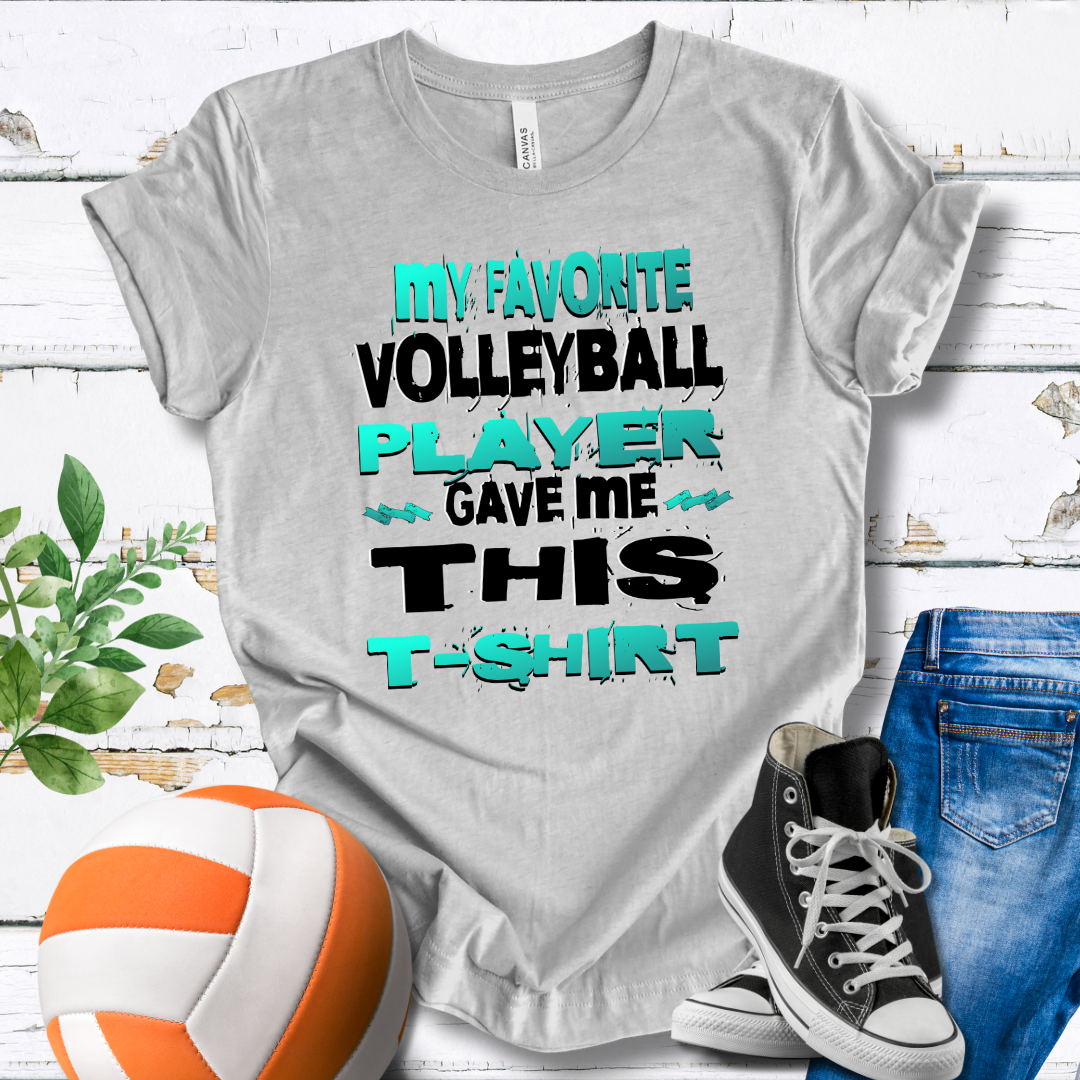 My Favorite Volleyball Player Gave Me This Shirt T-shirt