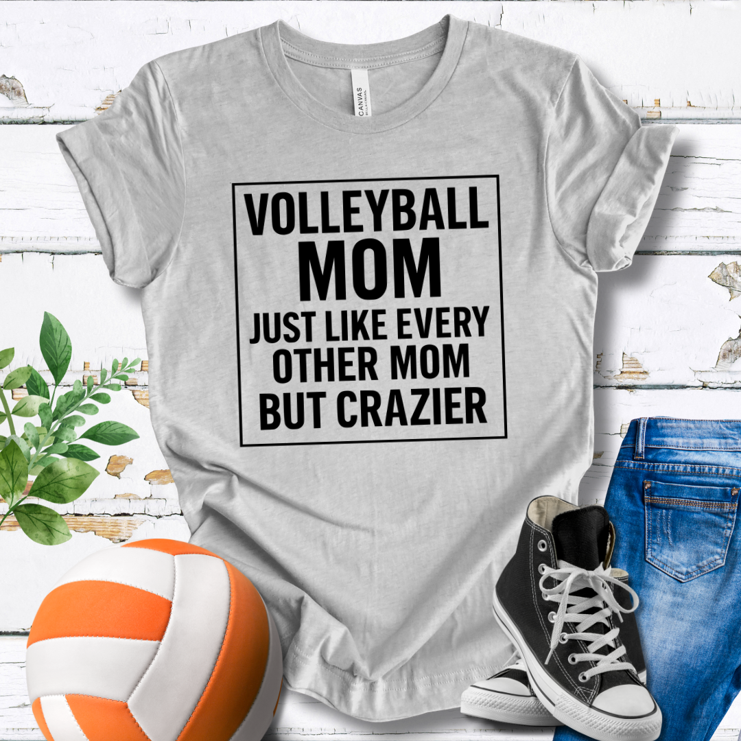 Just Like Every Other Mom But Crazier T-shirt