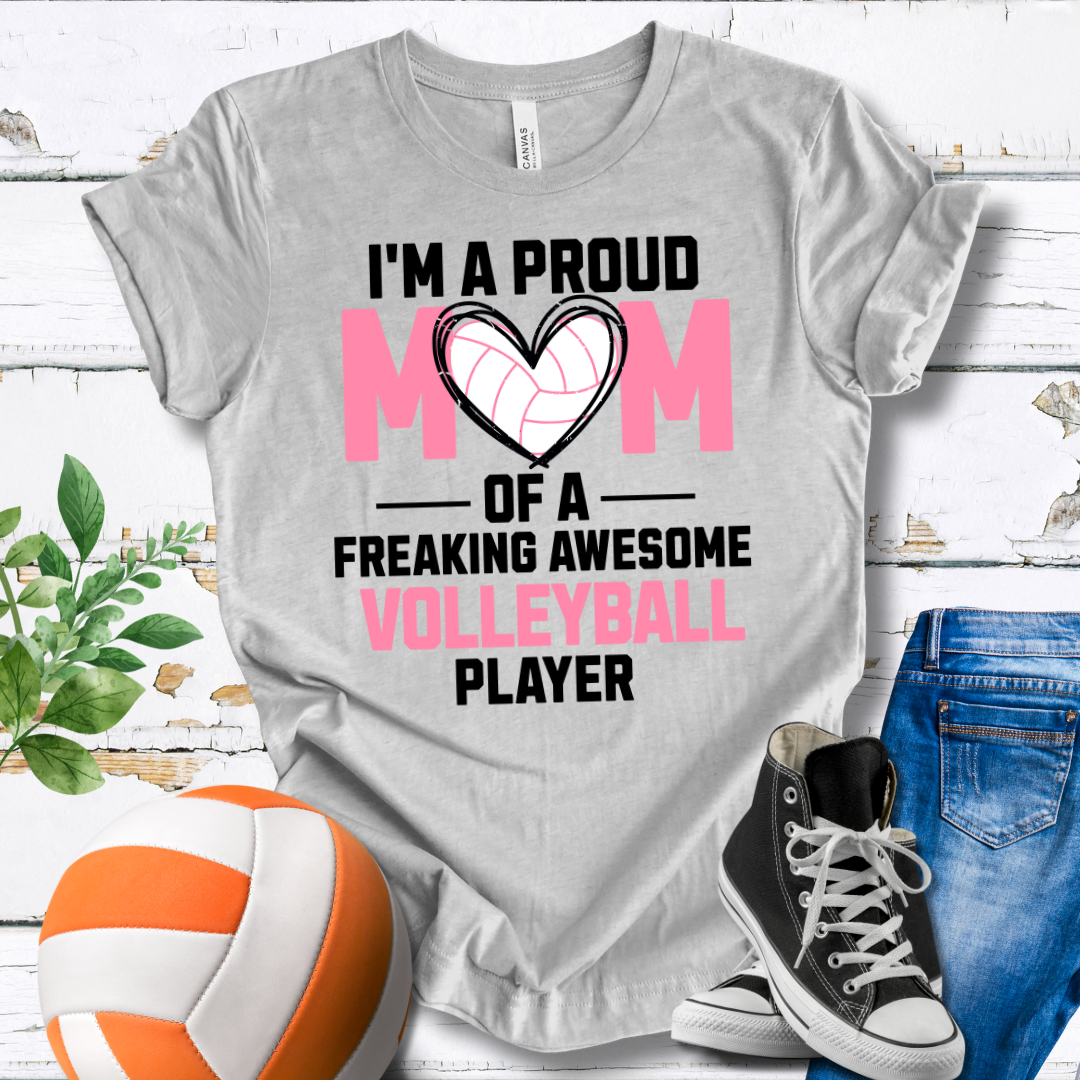Proud Mom Of A Freaking Awesome Volleyball Player V2 T-shirt