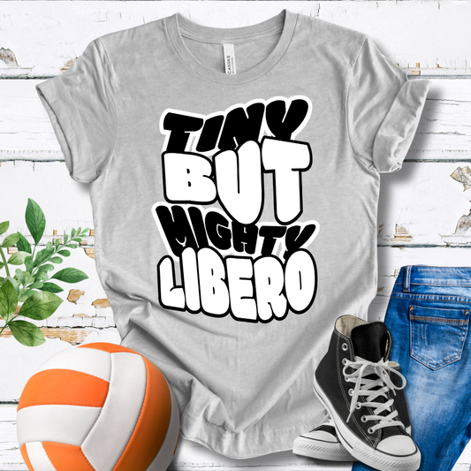 Tiny But Mighty Libero T-shirt