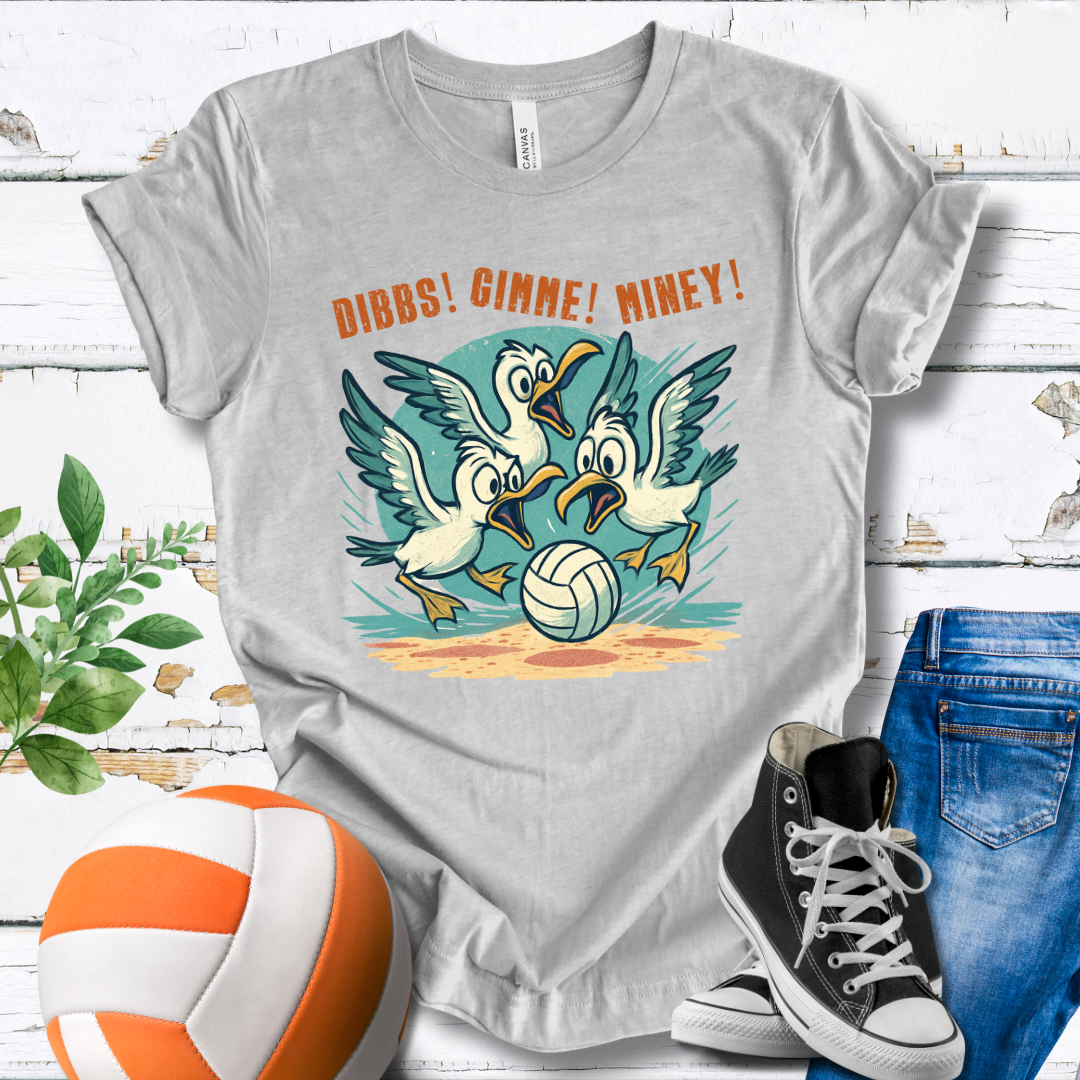 Dibbs! Gimme! Miney! T-shirt