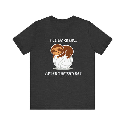 Sloth I'll Wake Up After The 3rd Set T-shirt