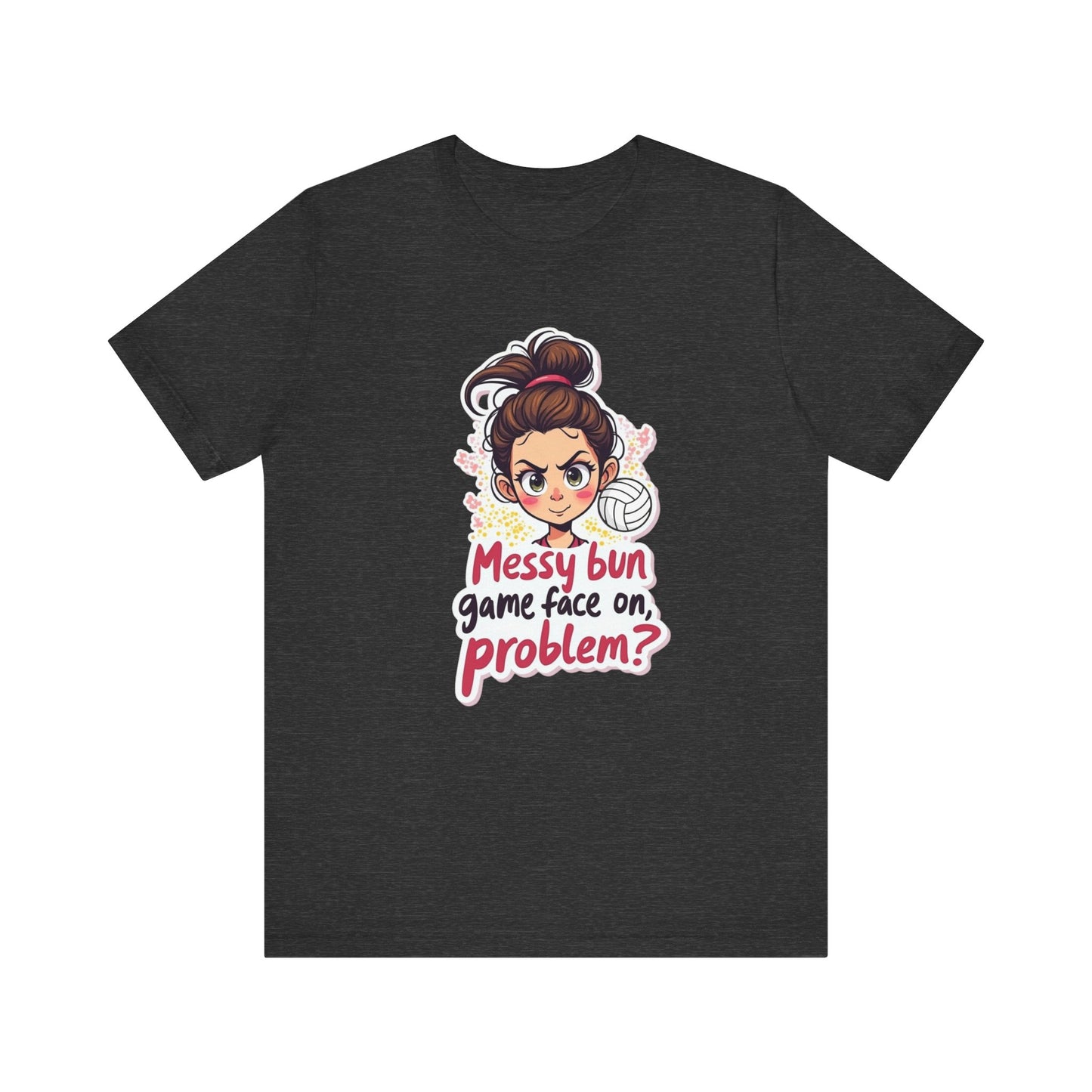 Messy Bun Game Face On T-shirt