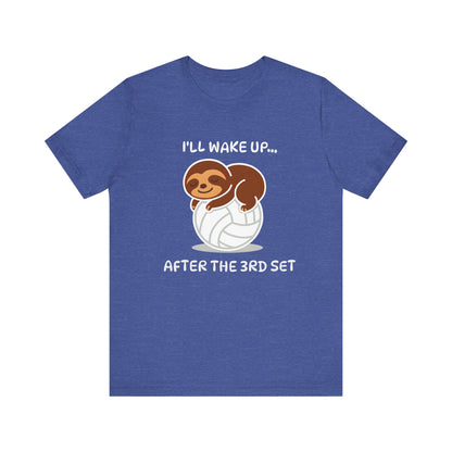 Sloth I'll Wake Up After The 3rd Set T-shirt