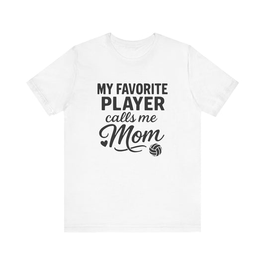 My Favorite Player Calls Me Mom T-shirt