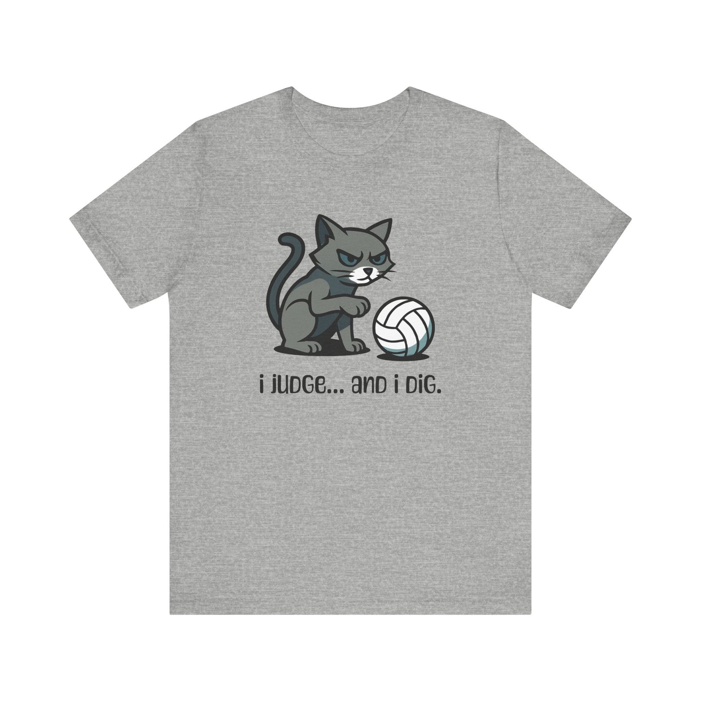 I Judge... And I Dig T-shirt