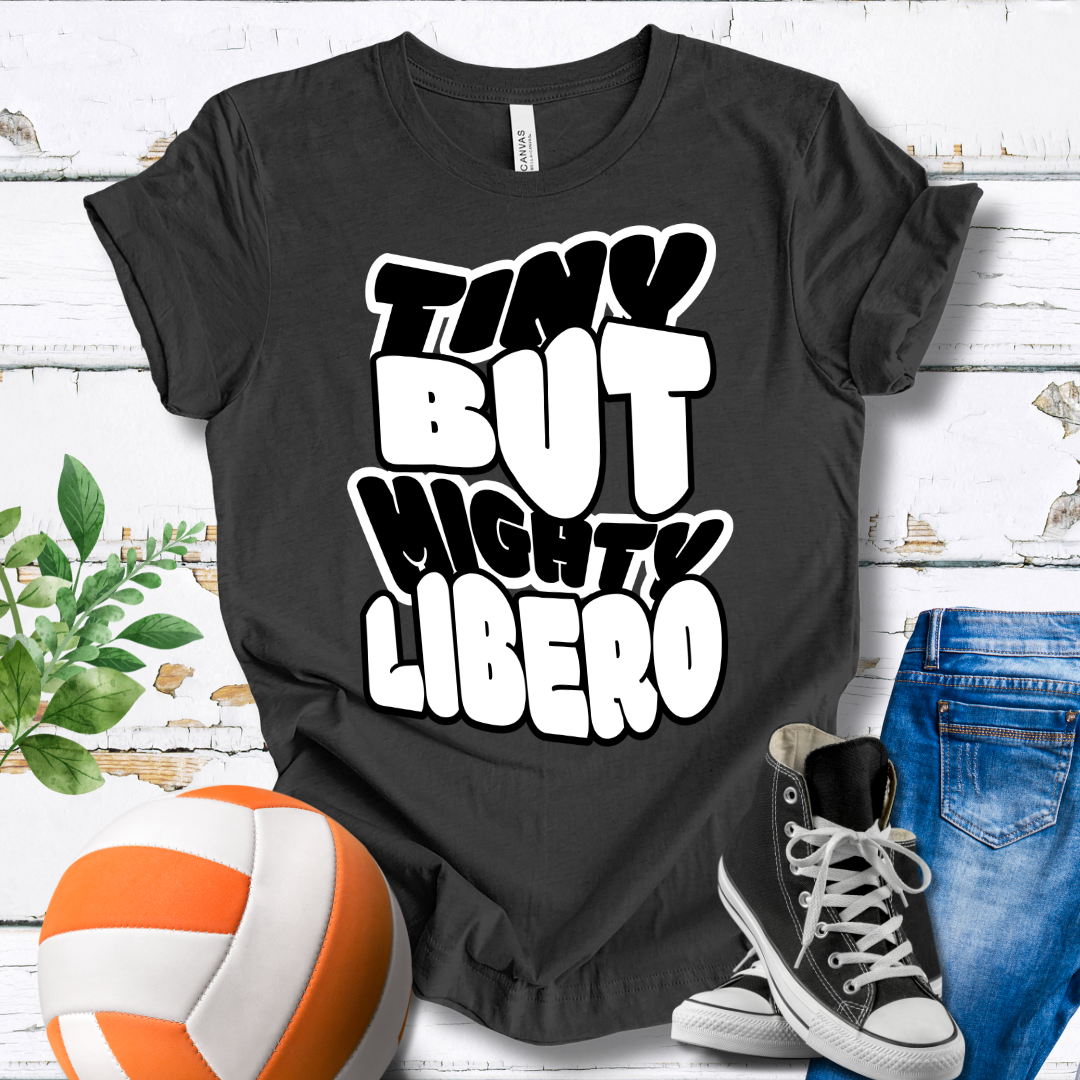 Tiny But Mighty Libero T-shirt
