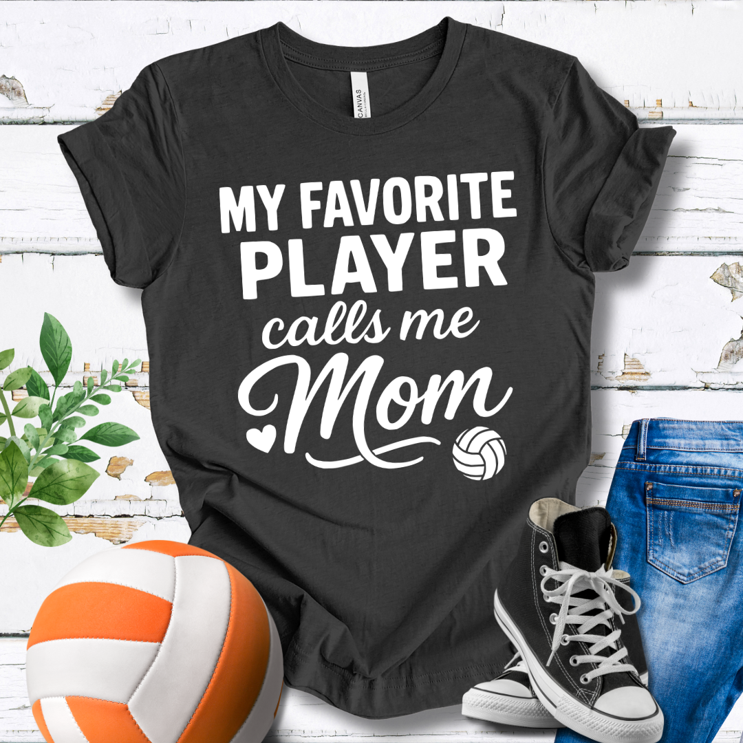My Favorite Player Calls Me Mom T-shirt