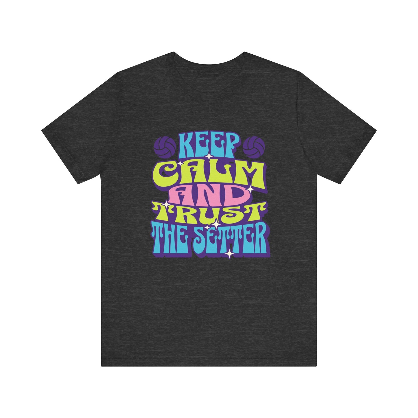Keep Calm And Trust The Setter T-shirt
