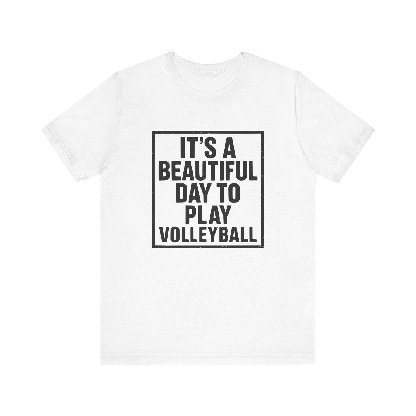 It's A Beautiful Day To Play Volleyball T-shirt