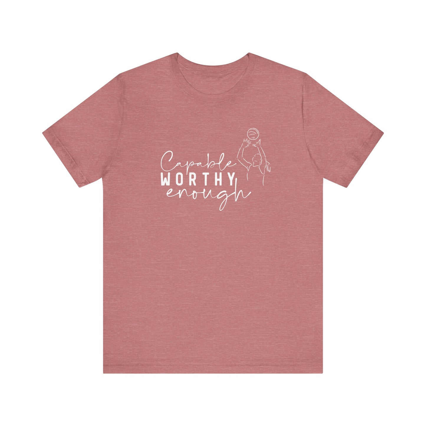 Capable Worthy Enough T-shirt