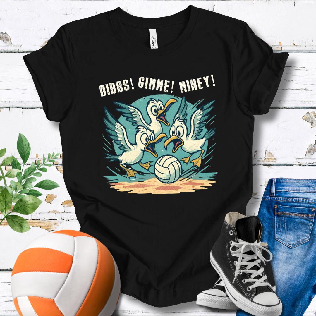 Dibbs! Gimme! Miney! T-shirt