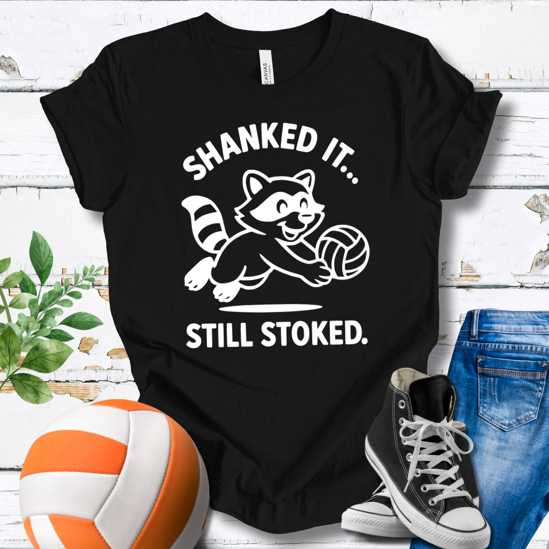 Shanked It Still Stoked T-shirt