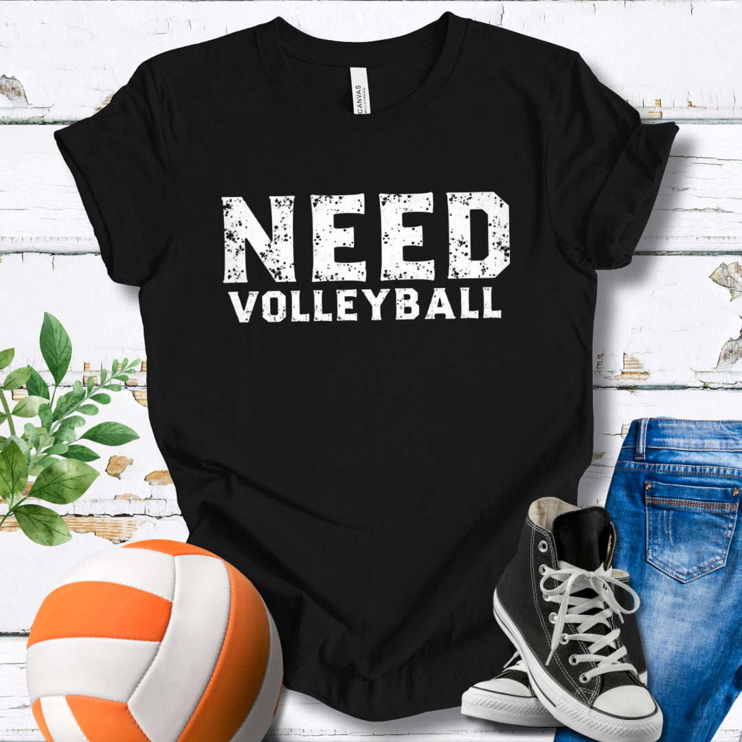 Need Volleyball T-shirt