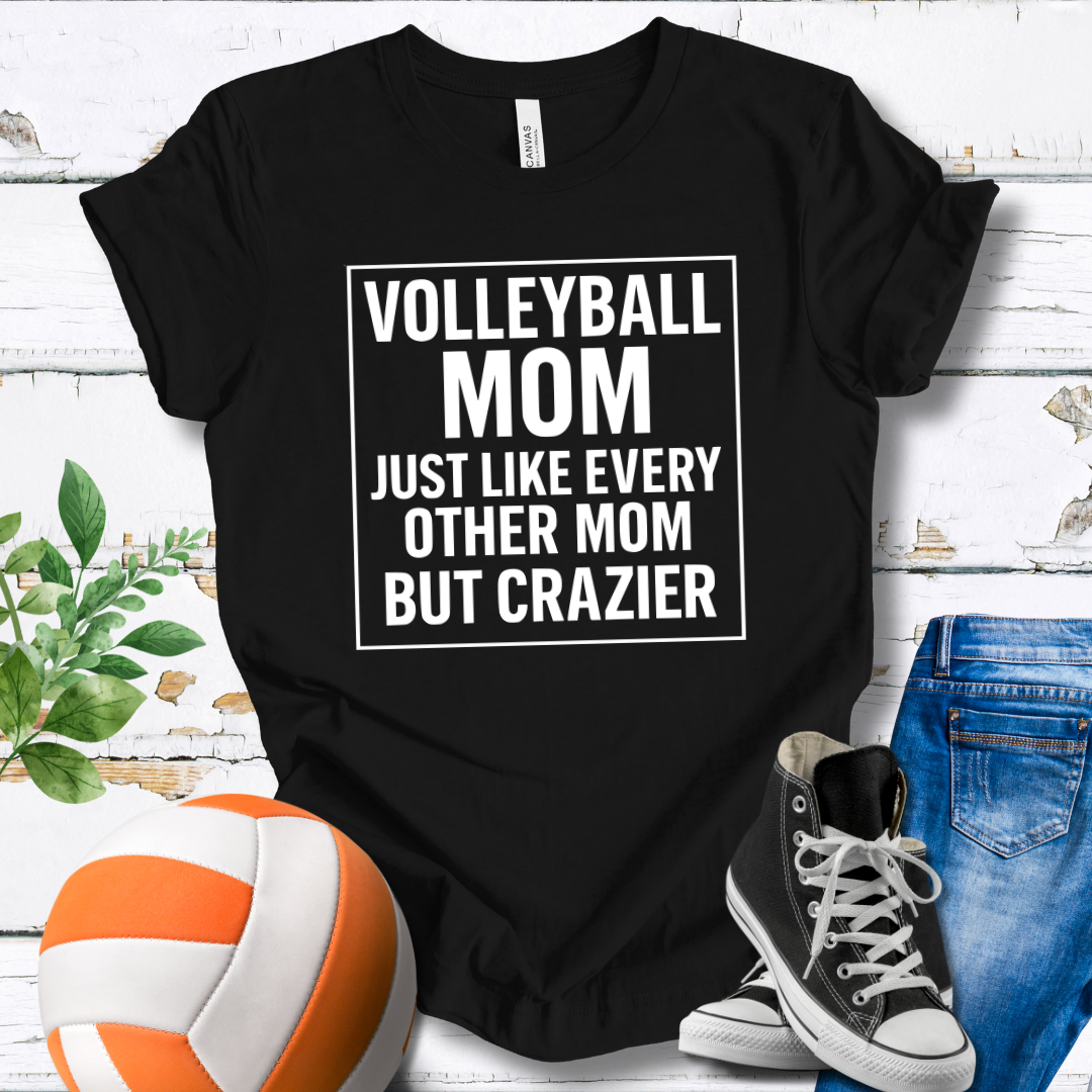 Just Like Every Other Mom But Crazier T-shirt