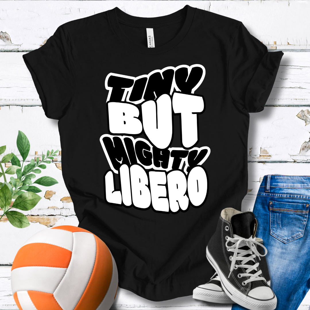 Tiny But Mighty Libero T-shirt