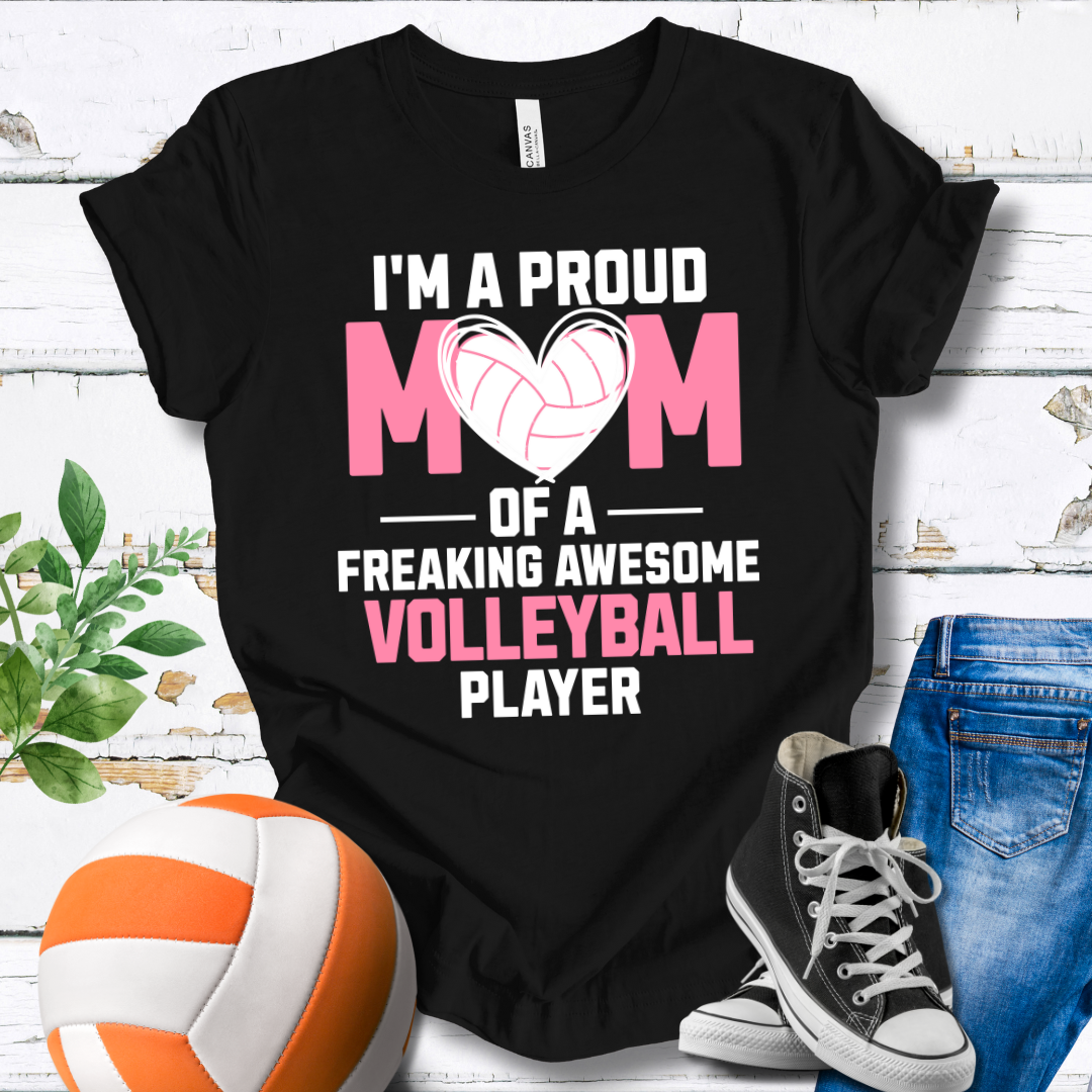 Proud Mom Of A Freaking Awesome Volleyball Player V2 T-shirt