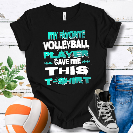 My Favorite Volleyball Player Gave Me This Shirt T-shirt