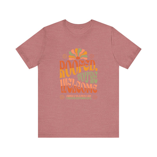Roofed You're Welcome T-shirt