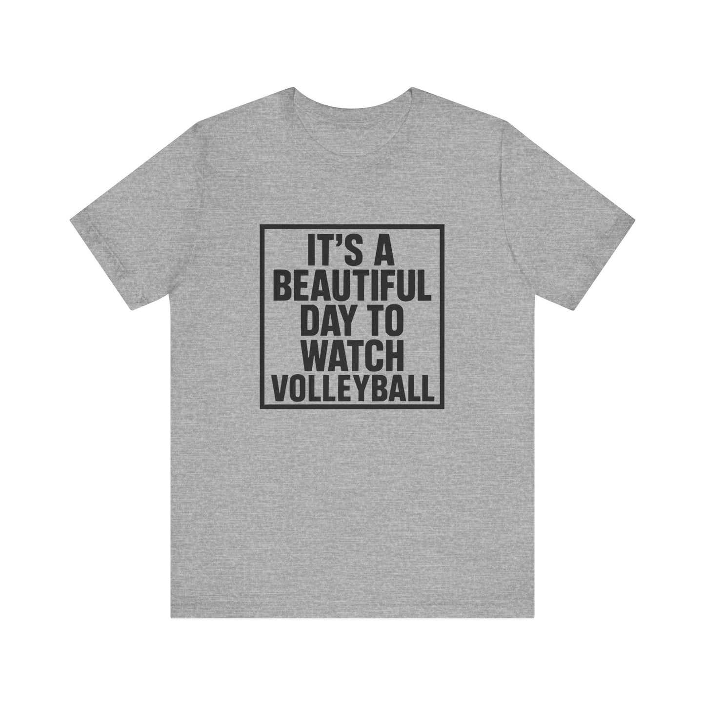 It's A Beautiful Day To Watch Volleyball T-shirt