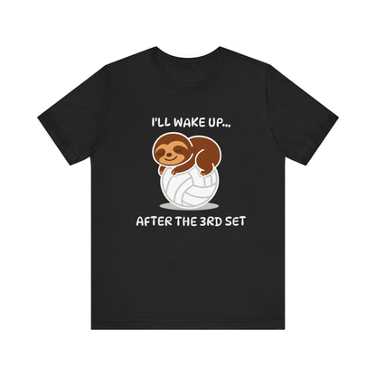 Sloth I'll Wake Up After The 3rd Set T-shirt