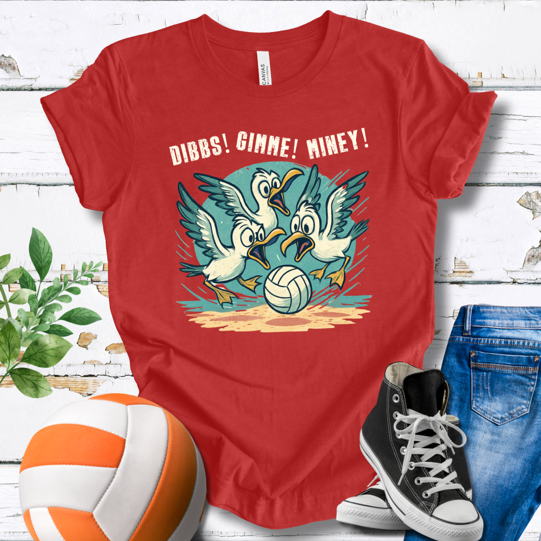 Dibbs! Gimme! Miney! T-shirt