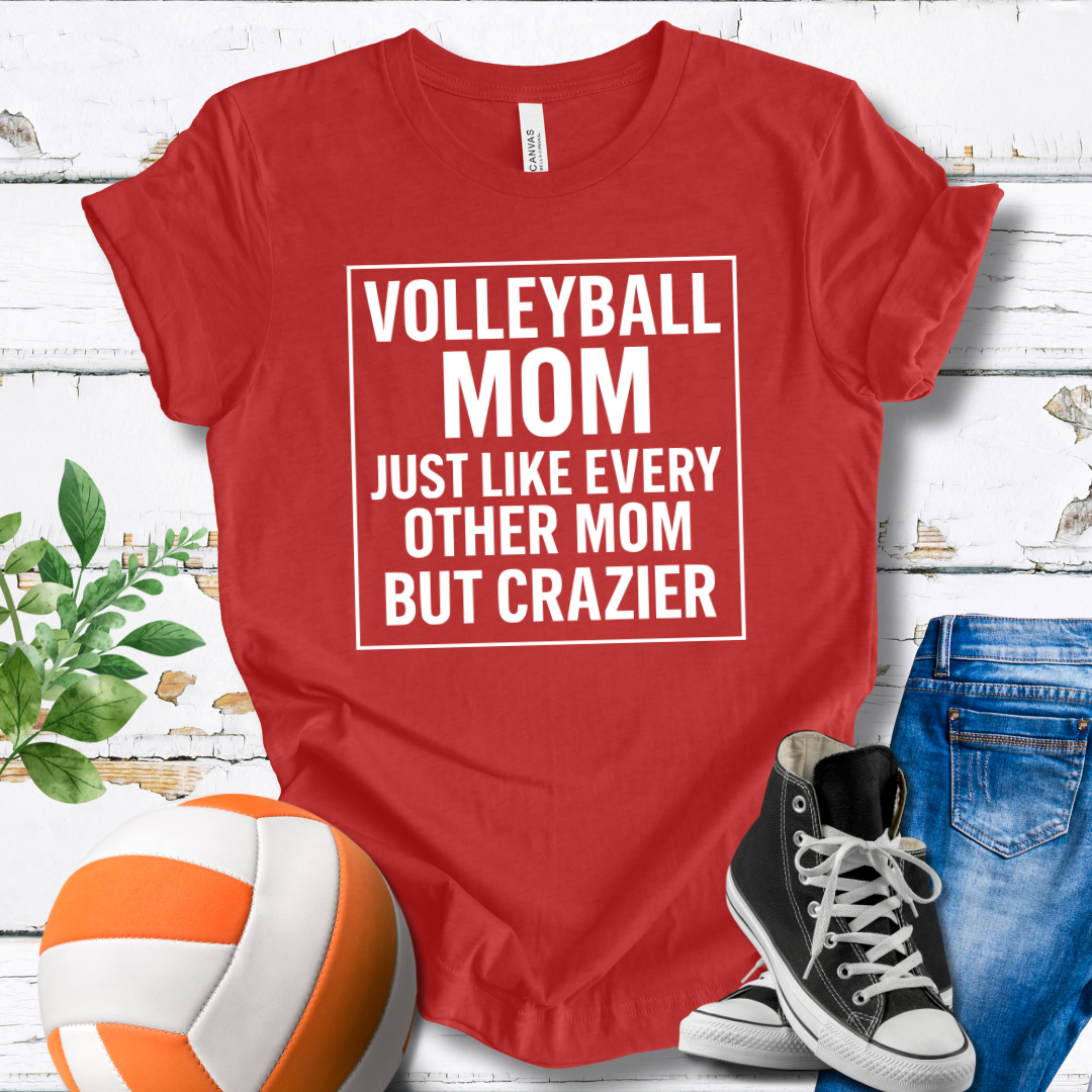 Just Like Every Other Mom But Crazier T-shirt