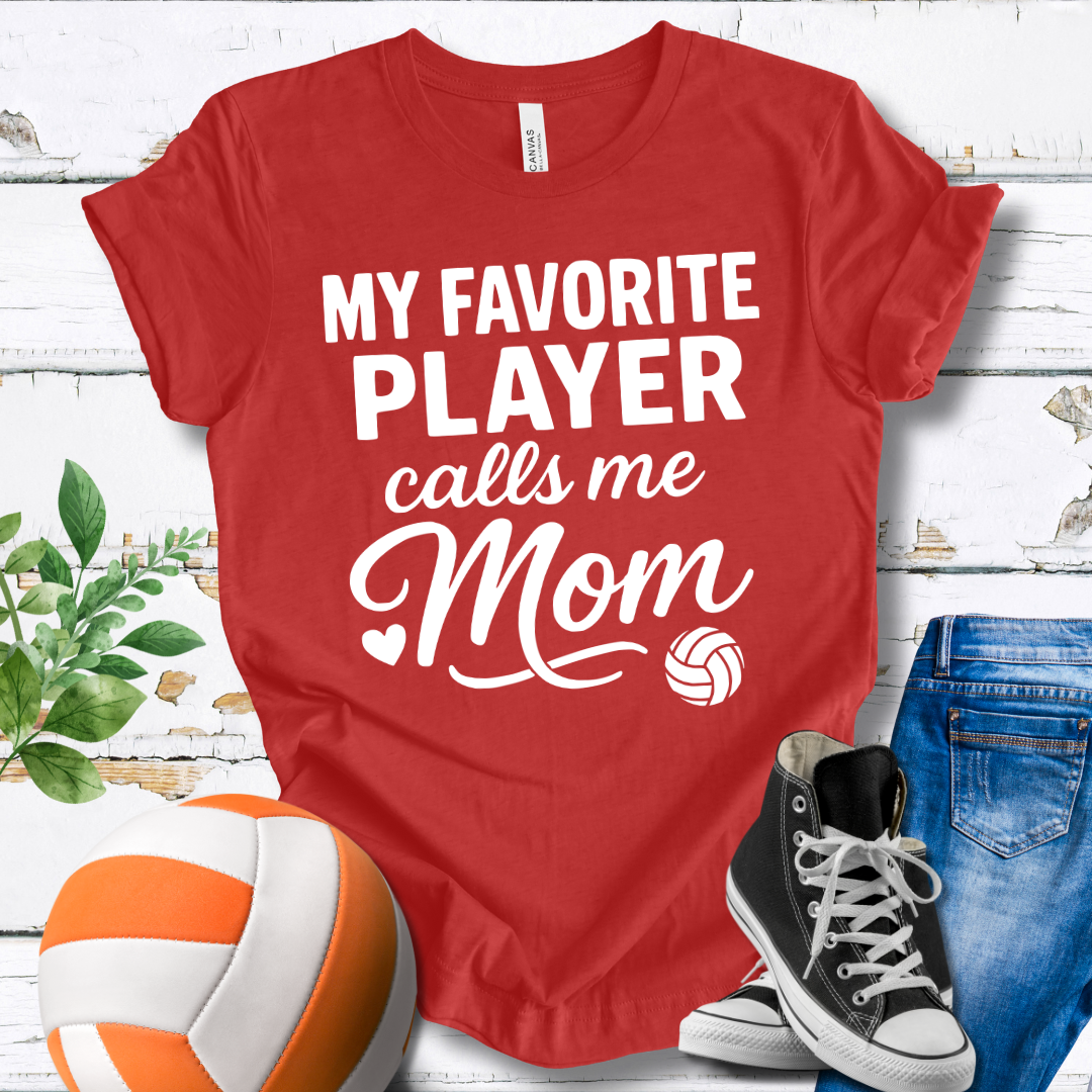 My Favorite Player Calls Me Mom T-shirt