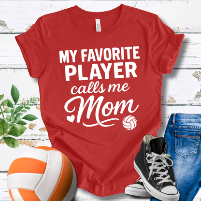 My Favorite Player Calls Me Mom T-shirt