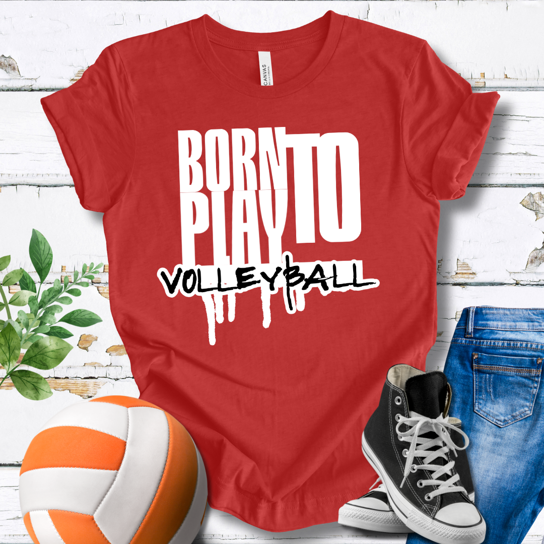 Born To Play Volleyball T-shirt