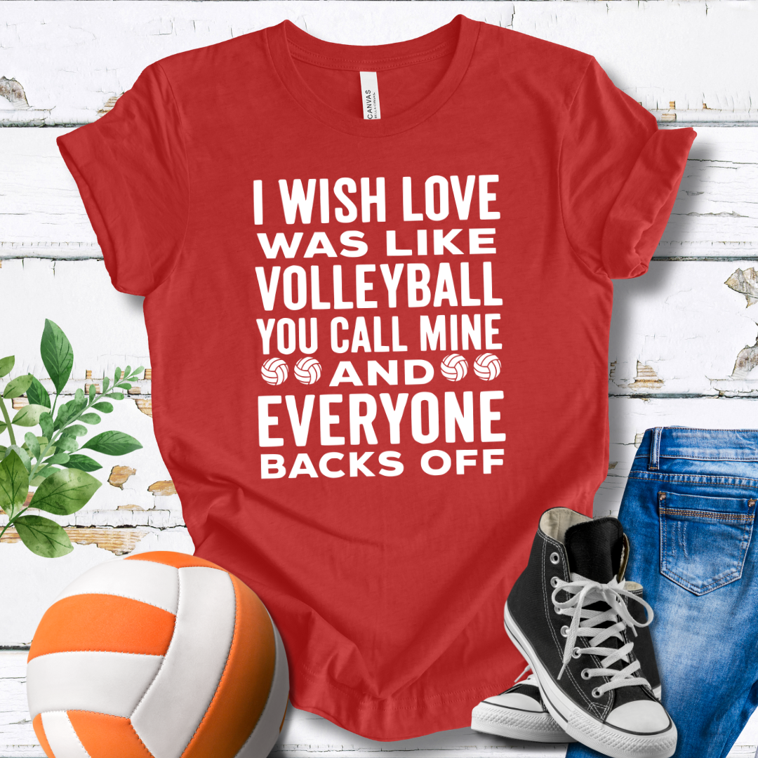 I Wish Love Was Like Volleyball T-shirt