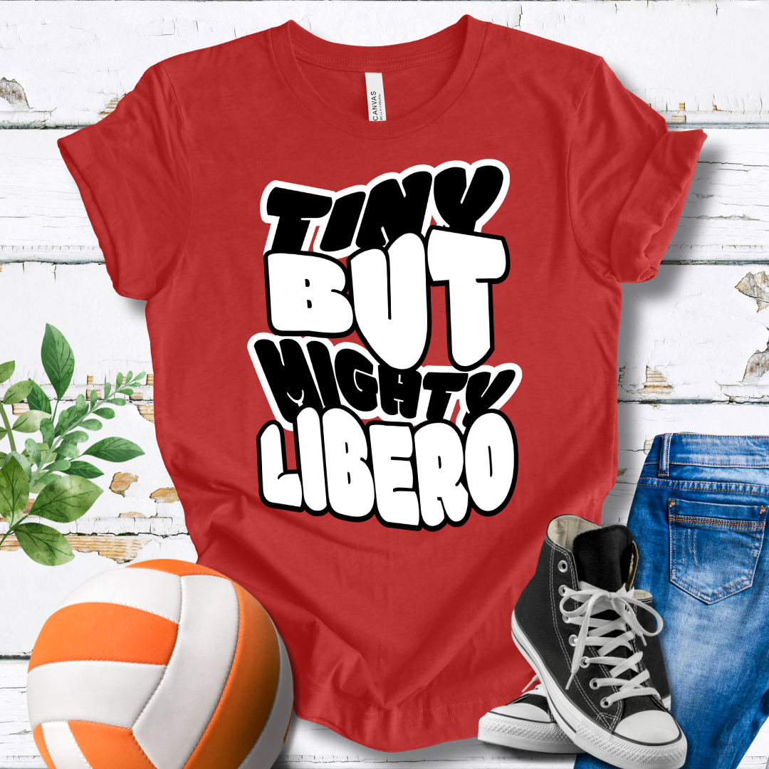 Tiny But Mighty Libero T-shirt
