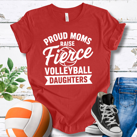 Proud Moms Raise Fierce Volleyball Daughtrs T-shirt