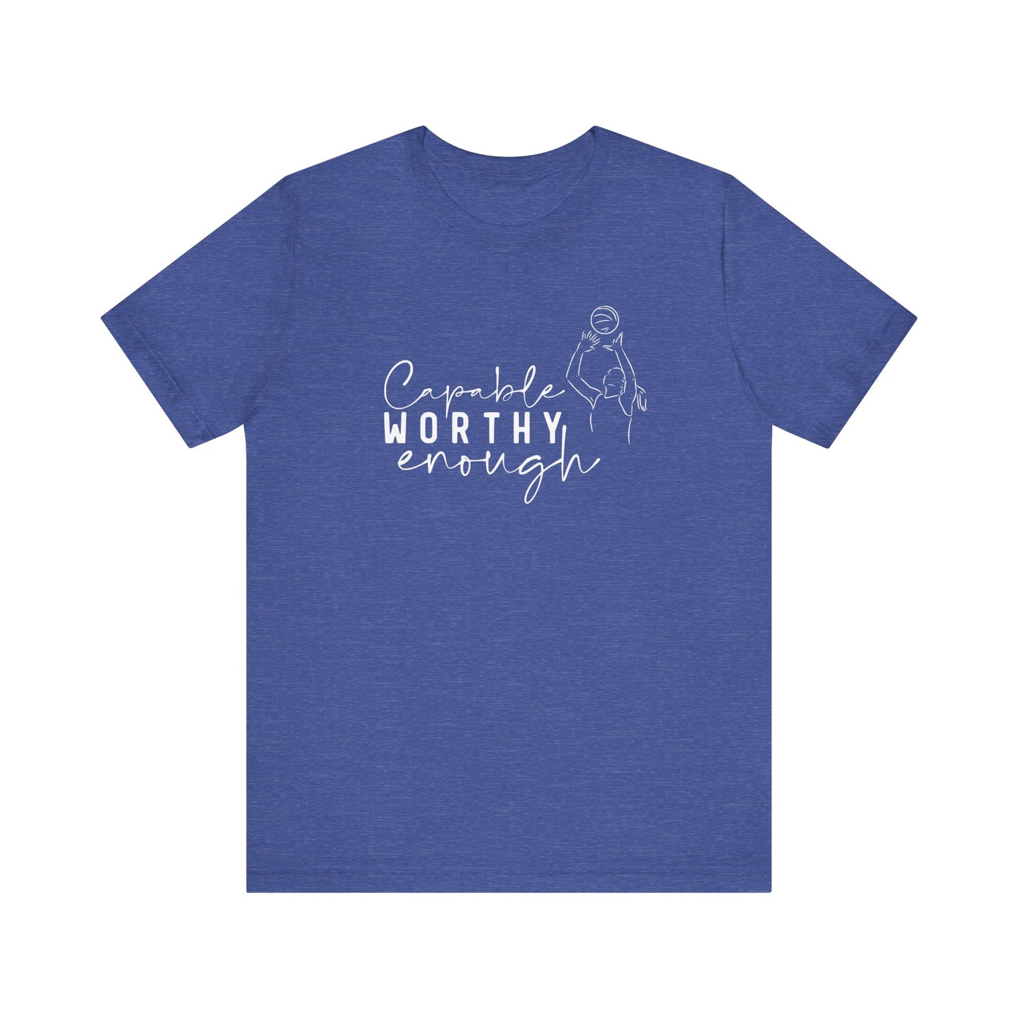 Capable Worthy Enough T-shirt