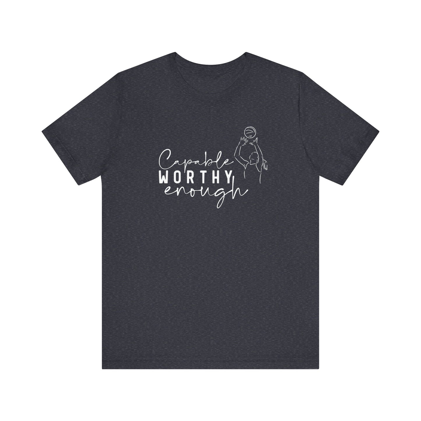Capable Worthy Enough T-shirt