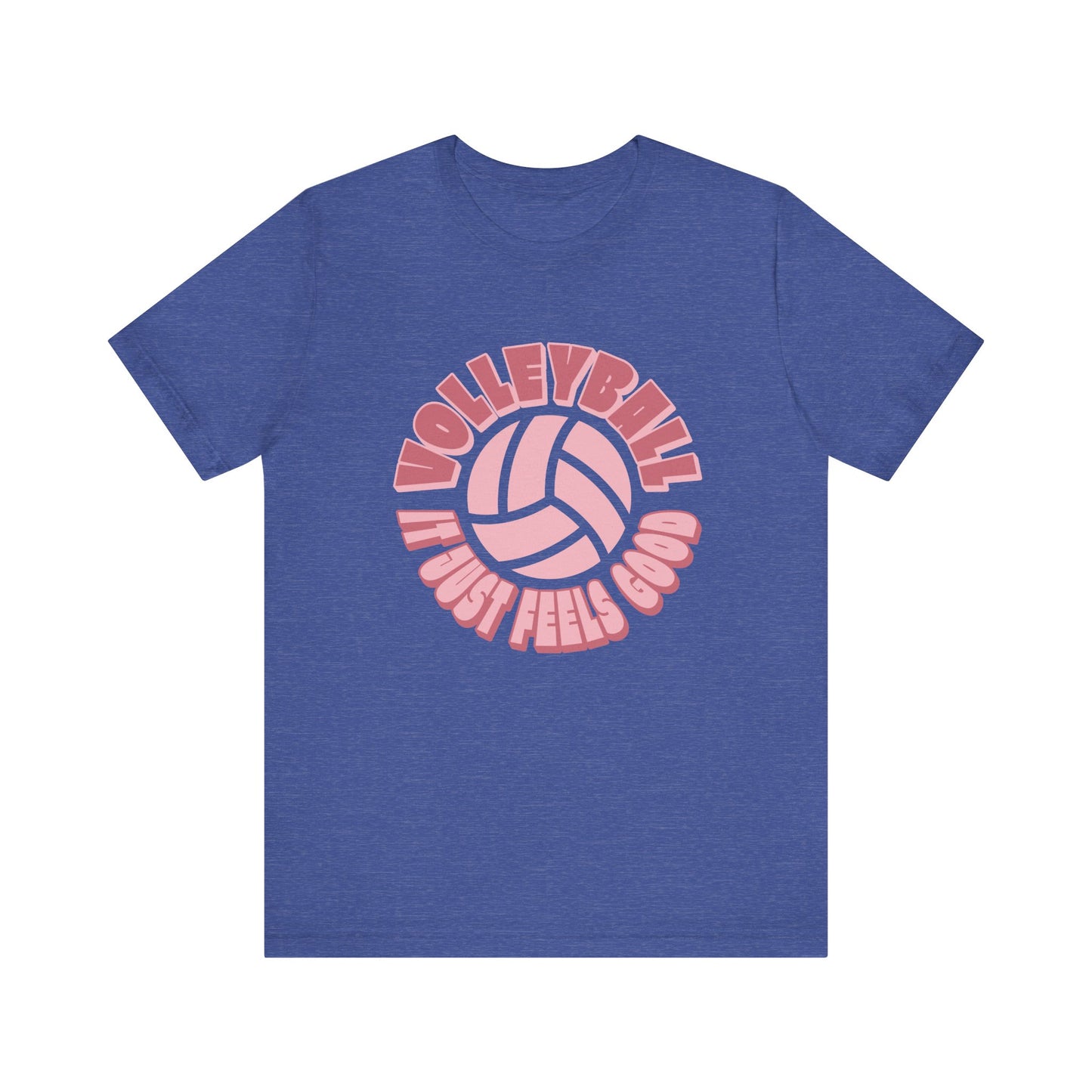 Volleyball It Just Feels Good T-shirt