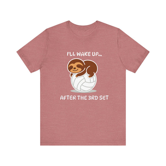 Sloth I'll Wake Up After The 3rd Set T-shirt