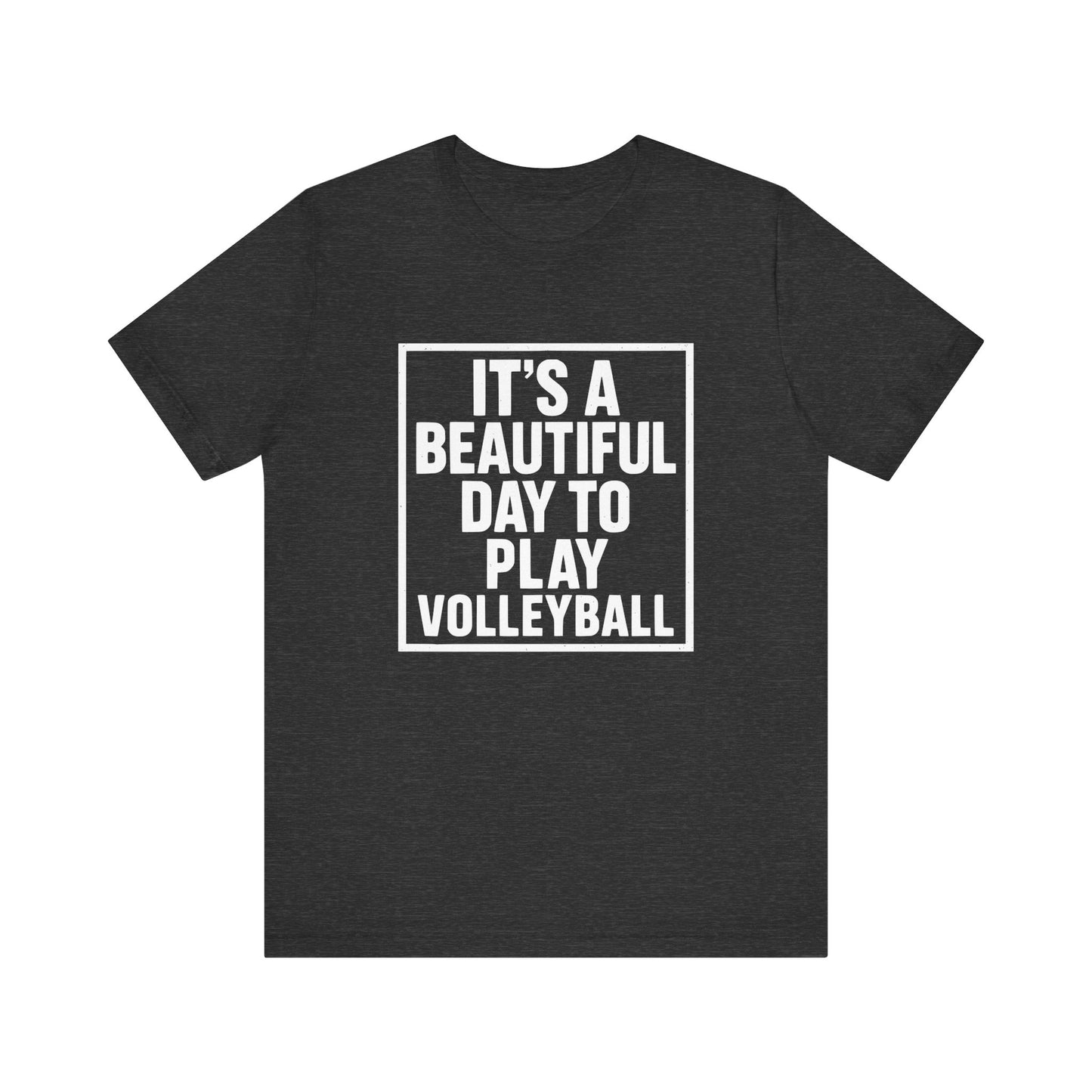 It's A Beautiful Day To Play Volleyball T-shirt