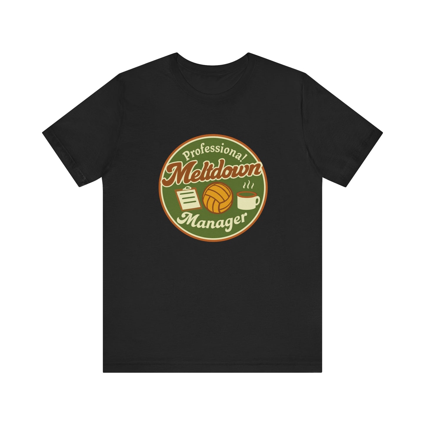 Professional Meltdown Manager T-shirt