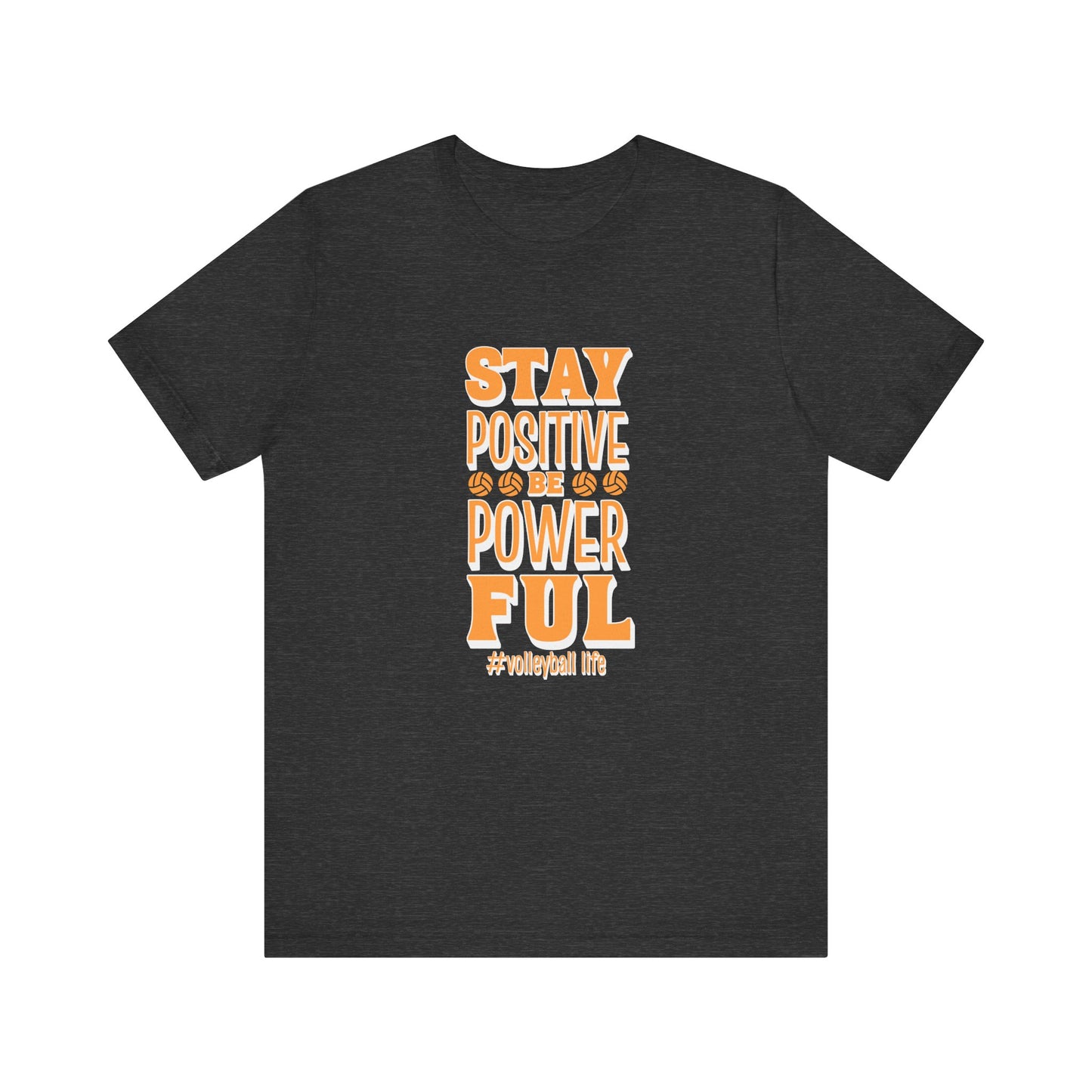 Stay Positive Be Powerful T-shirt