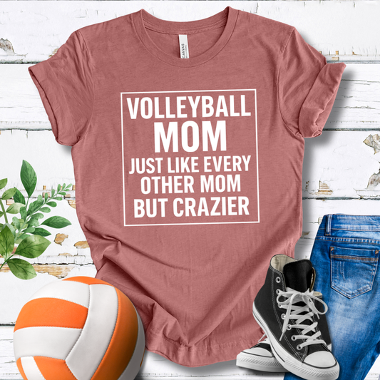 Just Like Every Other Mom But Crazier T-shirt