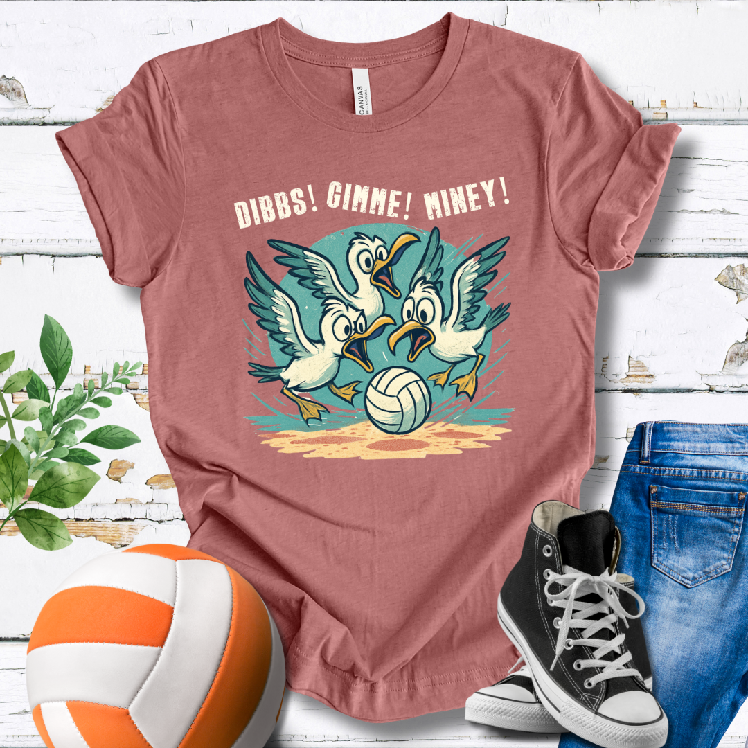 Dibbs! Gimme! Miney! T-shirt