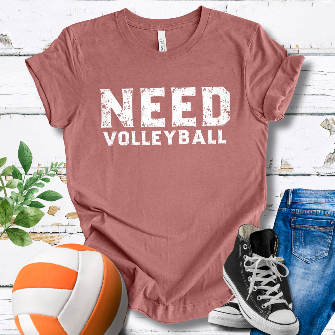 Need Volleyball T-shirt