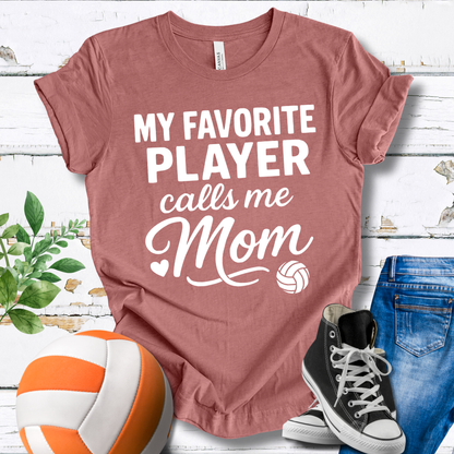 My Favorite Player Calls Me Mom T-shirt